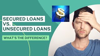 Secured Loans vs Unsecured Loans  Whats the Difference EXPLAINED IN 10 MINUTES [upl. by Torrey]