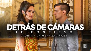 Así se vive el detrás de cámaras con XIMENA SARIÑANA  Te Confieso  Vadhir Derbez [upl. by Anniroc]