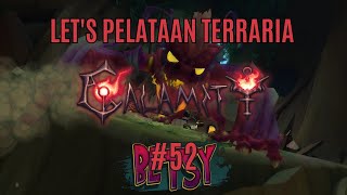 Sitten Betsy  Lets Pelataan Terraria Calamity Mod 52 [upl. by Iran]