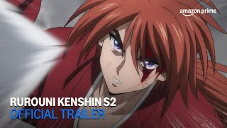 Rurouni Kenshin Season 2  Official Trailer  Amazon Prime [upl. by Adhamh318]