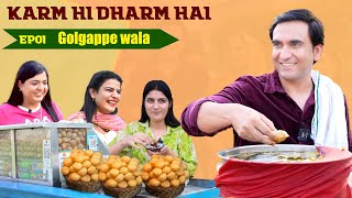 Life of Golgappe Wala  Karm hi Dharm hai  Episode 01  Lalit Shokeen [upl. by Nymzaj]