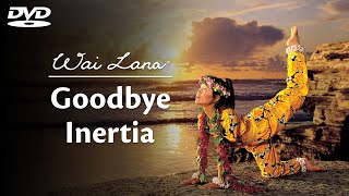 Be More Stronger Healthier and Efficient  Wai Lanas Goodbye Inertia Workout DVD [upl. by Aniraad]