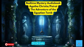 Bedtime Audio Mystery The Adventure of the Egyptian TombAgatha Christie The Curse of the Pharaoh [upl. by Arimahs]