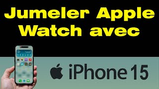 Comment jumeler Apple Watch avec iPhone 15 [upl. by Elatsyrc]