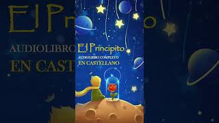 Nuevo Audiolibro  El Principito en CASTELLANO [upl. by Arabrab]