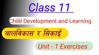 Unit  1 Child Development and learning Class 11  बालविकास र सिकाइ 11 [upl. by Gilmour]