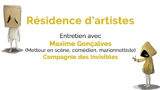 Résidence dartistes  Entretien avec Maxime Gonçalves de La Compagnie des Invisibles [upl. by Akeimahs]