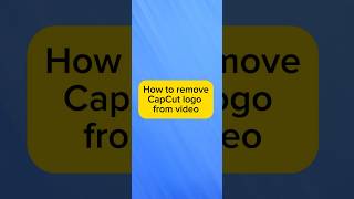 How to remove CapCut logo from video [upl. by Shulins]