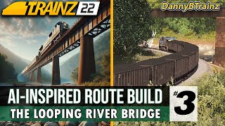 I Used AI To Help Me Build a New Route in Trainz 22 Episode 3  DannyBTrainz  River Bridge [upl. by Eadnus79]