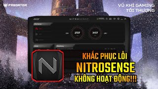 KHẮC PHỤC LỖI KHÔNG MỞ ĐƯỢC NITRO SENSE TẬN GỐC [upl. by Enirod]