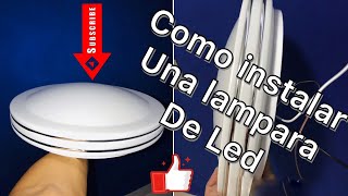 Como Instalar Una Lampara  Con Tecnología LED  De Techo [upl. by Celina991]