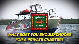 What boat should should you book for your private fishing charter  httpwwwHubbardsMarinacom [upl. by Refennej]