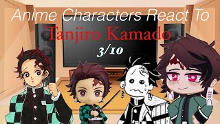 Anime Characters React To  Tanjiro Kamado  310  higugiin [upl. by Nagem]