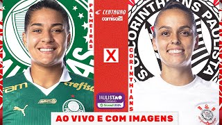 🔴PALMEIRAS X CORINTHIANS  FINAL AO VIVO E COM IMAGENS  PAULISTÃO FEMININO SICREDI [upl. by Esta643]