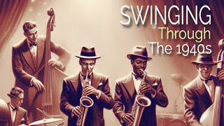 👉 SWINGING THROUGH THE 1940s  VINTAGE MUSIC FROM THE 40s [upl. by Golden]