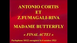 Antonio Cortis et Z Fumagali Riva Madame Butterfly Final acte 1 Parlophone 10122 [upl. by Niamor]