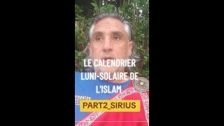 LE CALENDRIER LUNI SOLAIRE DE LISLAM PART2 SIRIUS [upl. by Niwle]