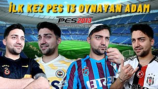 İLK KEZ PES 13 OYNAYAN ADAM [upl. by Livesay796]