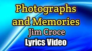 Photographs amp Memories  Jim Croce Lyrics Video [upl. by Tootsie]