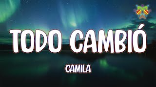 Camila  Todo Cambió  LetraLyrics [upl. by Ilyk513]