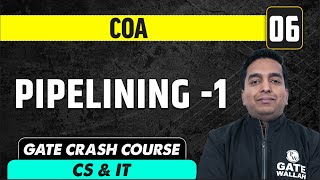 COA 06  Pipelining 1  CS amp IT  GATE Crash Course [upl. by Nade]