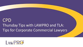 Thursday Tips with LAWPRO and TLA Tips for Corporate Commercial Lawyers [upl. by Hakvir]