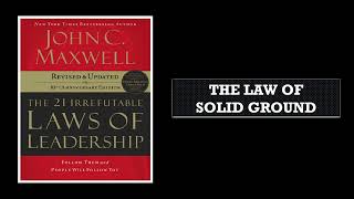 The 21 Irrefutable Laws of Leadership The Law of Solid Ground [upl. by Syla]