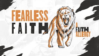 Fearless Faith  A Faith Allergy [upl. by Yelik]