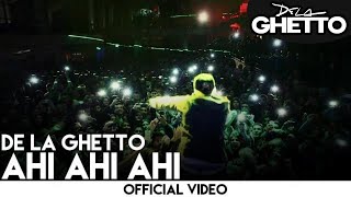 De La Ghetto  Ahi Ahi Ahi Video Oficial [upl. by Ahsika297]