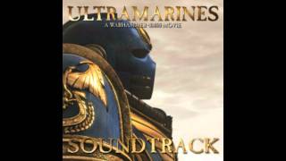 Ultramarines Soundtrack Track 14  Proud Astartes [upl. by Brag360]