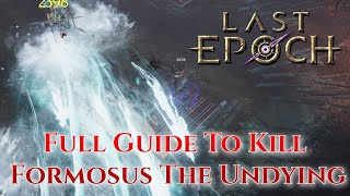 Last Epoch Boss Guide On How To Kill Formosus The Undying [upl. by Mccord602]