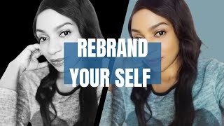 How To Rebrand Your Self [upl. by Terpstra]