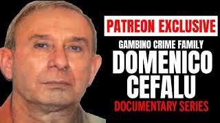 PATREON EXCLUSIVE Domenico Cefalù  Gambino Crime Family  Documentary Series [upl. by Spieler720]