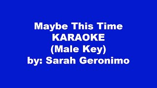 Sarah Geronimo Maybe This Time Karaoke Male Key [upl. by Narual]