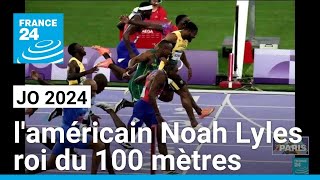 JO 2024  pour 5 millimètres laméricain Noah Lyles roi du 100 mètres • FRANCE 24 [upl. by Aramois]