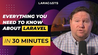 Everything You Need to Know About Laravel in 30 Minutes [upl. by Enylcaj]