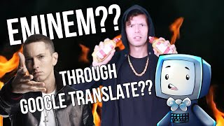 Google Translate Sings Eminem PARODY [upl. by Patrick]