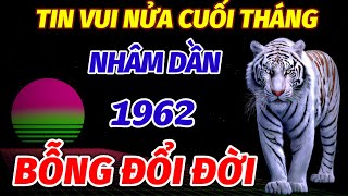 TIN VUI BẤT NGỜ ĐÚNG TRONG NỬA CUỐI THÁNG 10 ÂM LỊCH TUỔI NHÂM DẦN 1962 KHỔ MẤY CŨNG ĐỔI ĐỜI GIÀU [upl. by Diane-Marie891]