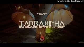 Black Spygo quotTARRAXINHAquot feat Cef Tanzy Áudio Oficial [upl. by Aihtebat]