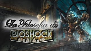 La Filosofia di Bioshock [upl. by Westney]