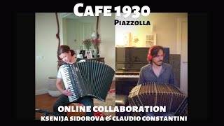 Ksenija Sidorova amp Claudio Constantini  Cafe 1930 Piazzolla online quarantine collaboration [upl. by Leiuqese]