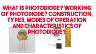 Lec33What is PhotodiodeTypesconstructionworking modes of operation and Characteristics [upl. by Thorwald]