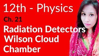 FSc Physics Book 2 Ch 21  Radiation Detectors  Inter Part 2 Physics [upl. by Akenal530]