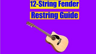 Restringing a 12String Fender Guitar StepbyStep Guide [upl. by Winton223]