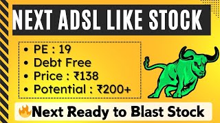 Next ADSL Like Stock  PE  19  Debt Free  Potential  ₹200  Next Ready to Blast [upl. by Sirraf123]