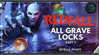 REDFALL  Burial Point ALL 55 Grave Lock Locations [upl. by Lahtnero401]