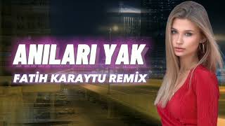 Burcu Güneş  Anıları Yak Fatih Karaytu Remix Yeni [upl. by Acirea691]