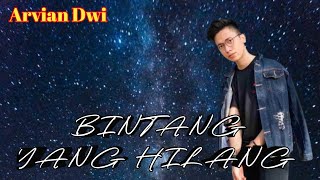 Arvian Dwi  Bintang Yang Hilang Video Lirik [upl. by Rheinlander332]