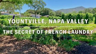 Secrets behind the French Laundry Yountville CA  the culinary capital of Napa Valley [upl. by Nicholl]