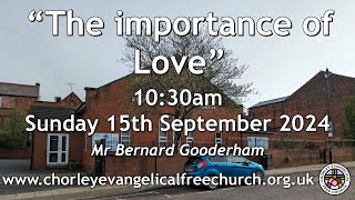 Sunday 15th September 2024 1030am  Chorley Evangelical Free Church  Mr Bernard Gooderham [upl. by Yllas]